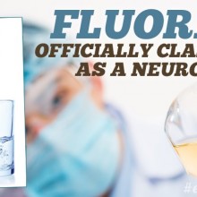 Fluoride Officially Classified as a Neurotoxin in One of World’s Most Prestigious Medical Journals