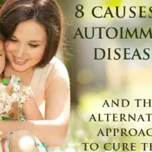Eight Causes of Autoimmune Diseases and the Alternative Approach to Cure Them